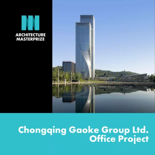 Chongqing Gaoke Group Ltd. Office Project - Commercial Architecture Winner